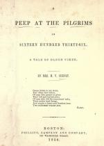 A Peep at the Pilgrims in Sixteen Hundred and Thirty Six